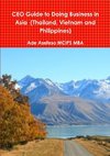 CEO Guide to Doing Business in Asia  (Thailand, Vietnam and Philippines)