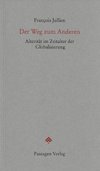 Jullien, F: Weg zum Anderen