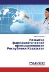 Razvitie farmatsevticheskoy promyshlennosti Respubliki Kazakhstan