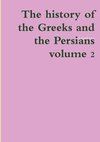 The history of the Greeks and the Persians volume 2