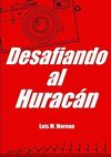 DESAFIANDO AL HURACÁN