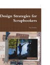 Design Strategies for Scrapbookers