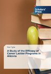 A Study of the Efficacy of Career Ladder Programs in Arizona