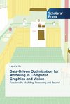 Data-Driven Optimization for Modeling in Computer Graphics and Vision