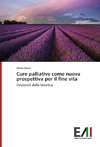 Cure palliative come nuova prospettiva per il fine vita