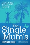 The Single Mum's Survival Guide