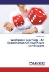 Workplace Learning - An Examination Of Healthcare Landscapes
