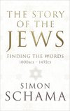 The Story of the Jews. Finding the Words (1000 BCE - 1492)