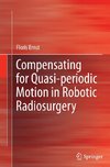 Compensating for Quasi-periodic Motion in Robotic Radiosurgery