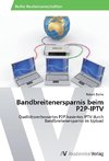 Bandbreitenersparnis beim P2P-IPTV