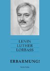 Lenin Luther Lorbass - Erbarmung!