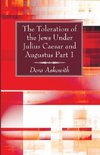 The Toleration of the Jews Under Julius Caesar and Augustus Part 1