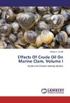Effects Of Crude Oil On Marine Clam, Volume I