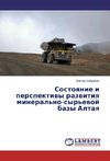 Sostoyanie i  perspektivy razvitiya mineral'no-syr'evoy bazy Altaya