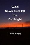 God Never Turns Off the Porchlight