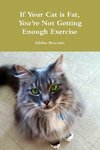 If Your Cat Is Fat, You're Not Getting Enough Exercise