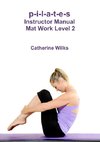p-i-l-a-t-e-s Instructor Manual Mat Work Level 2