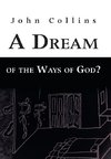 A Dream of the Ways of God?