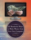 20 Wonderful Ways to Make Money from Your Own Computer