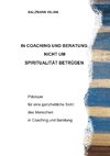 In Coaching und Beratung nicht um Spiritualität betrügen