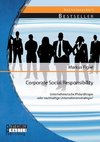 Corporate Social Responsibility: Unternehmerische Philanthropie oder nachhaltige Unternehmensstrategie?