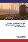 Rolling to Salvation: An Ethnographic study of the 