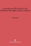 America and Europe in the Political Thought of John Adams