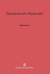Education of a Humanist