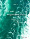 Aufgewühltes Wasser    Band I: Die Flut