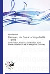 Rameau, du Cas à la Singularité  - Tome I
