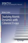 Studying Atomic Dynamics with Coherent X-rays