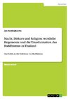 Macht, Diskurs und Religion: westliche Hegemonie und die Transformation des Buddhismus in Thailand