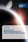 Pulse-Induced Mechanoluminescence in Coloured Alkali Halide Crystals