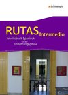 RUTAS Intermedio. Schulbuch. Arbeitsbuch Spanisch für die gymnasiale Oberstufe - Neubearbeitung