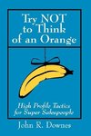 Try NOT to Think of an Orange