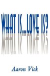 What Is...Love Is?