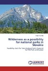 Wilderness as a possibility for national parks in Slovakia