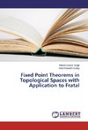 Fixed Point Theorems in Topological Spaces with Application to Fratal