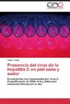 Presencia del virus de la hepatitis C en piel sana y sudor