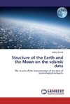Structure of the Earth and the Moon on the seismic data