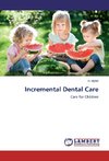 Incremental Dental Care