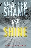 Shatter Shame and Shine