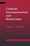 Iriye, A: Cultural Internationalism and World Order