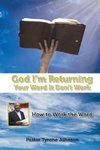 God L'm Returning Your Word It Don't Work