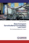 Does European Constitutional Competition Law Exist?