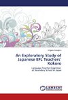 An Exploratory Study of Japanese EFL Teachers' Kokoro