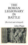 The Roman Legionary in Battle (Second Revision)