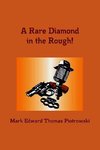 A Rare Diamond in the Rough!
