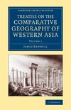 Treatise on the Comparative Geography of Western Asia - Volume             1