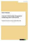 Customer Relationship Management: Einführung eines CRM-Systems